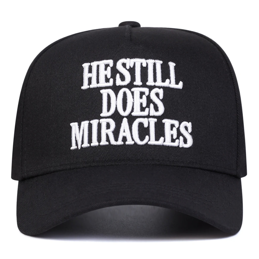 He Still Does Miracles Embroidered Baseball Cap